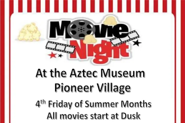 Movie Night at the Aztec Museum and Pioneer Village