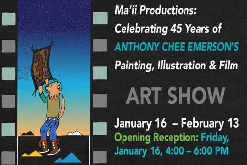 Ma’ii Productions: Celebrating 45 Years of Anthony Chee Emerson’s Painting, Illustration &amp; Film