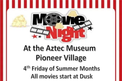 Movie Night at the Aztec Museum and Pioneer Village