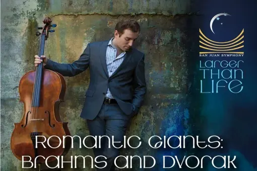 San Juan Symphony Presents Romantic Giants: Brahms &amp; Dvorak