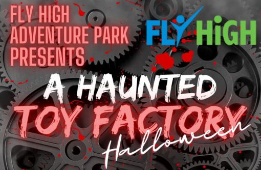 A Haunted Toy Factory at Fly High | Farmington