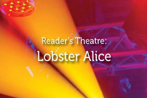 Reader's Theatre: Lobster Alice