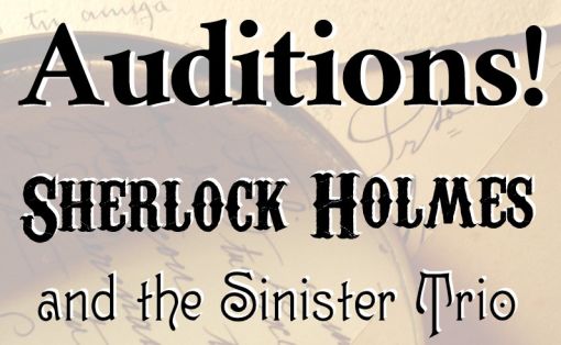 Auditions for Sherlock Holmes and the Sinister Trio