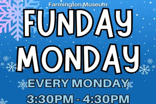 Funday Monday at the Farmington Museum