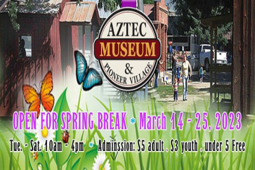 Spring Break at Aztec Museum & Pioneer Village