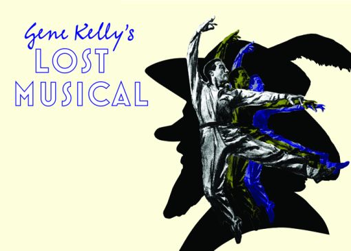Gene Kelly’s Lost Musical